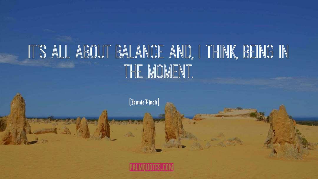 Being In The Moment quotes by Jennie Finch
