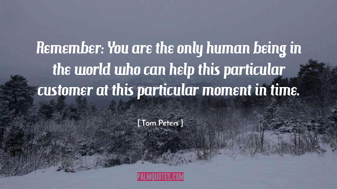 Being In The World quotes by Tom Peters