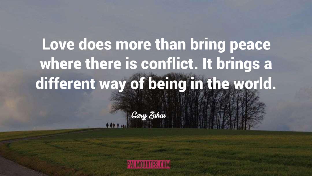 Being In The World quotes by Gary Zukav