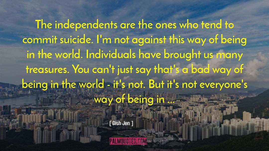 Being In The World quotes by Gish Jen