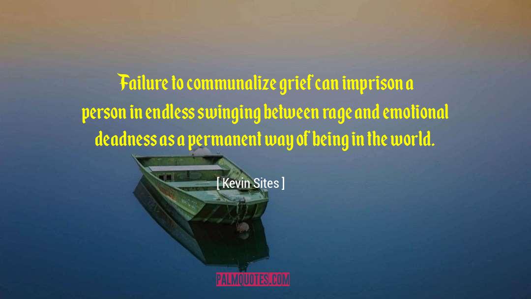 Being In The World quotes by Kevin Sites