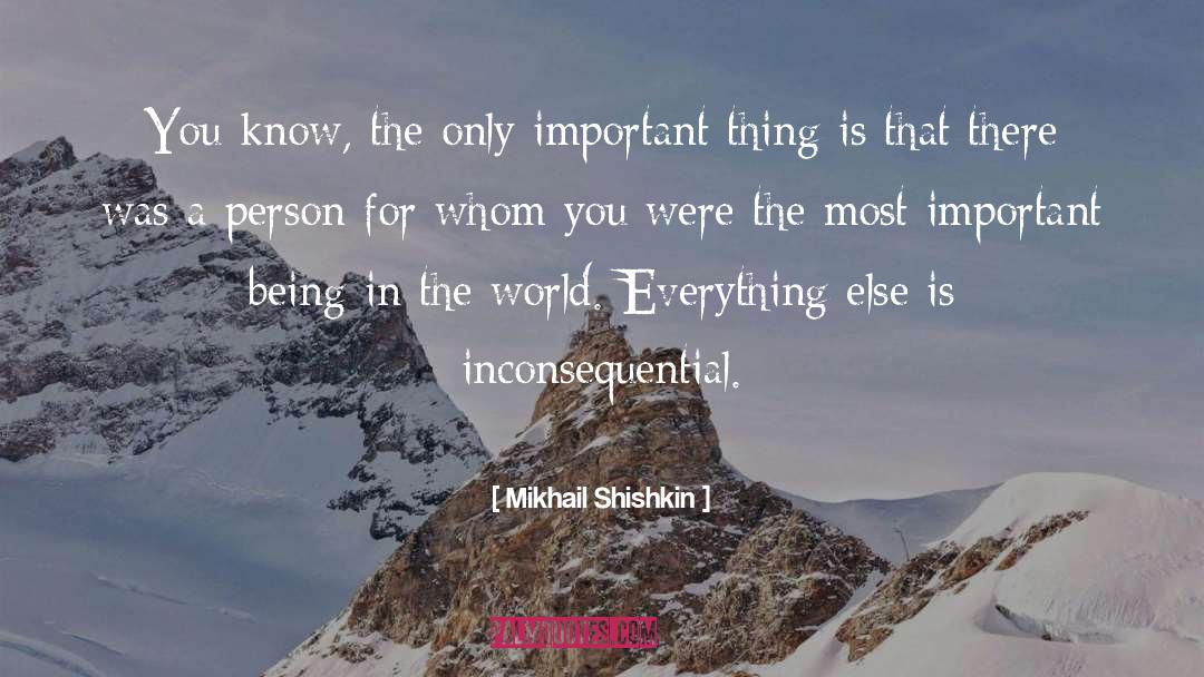 Being In The World quotes by Mikhail Shishkin