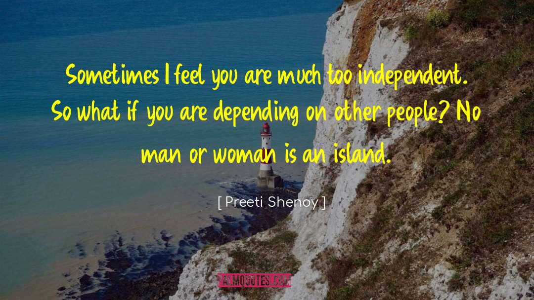 Being Independent quotes by Preeti Shenoy