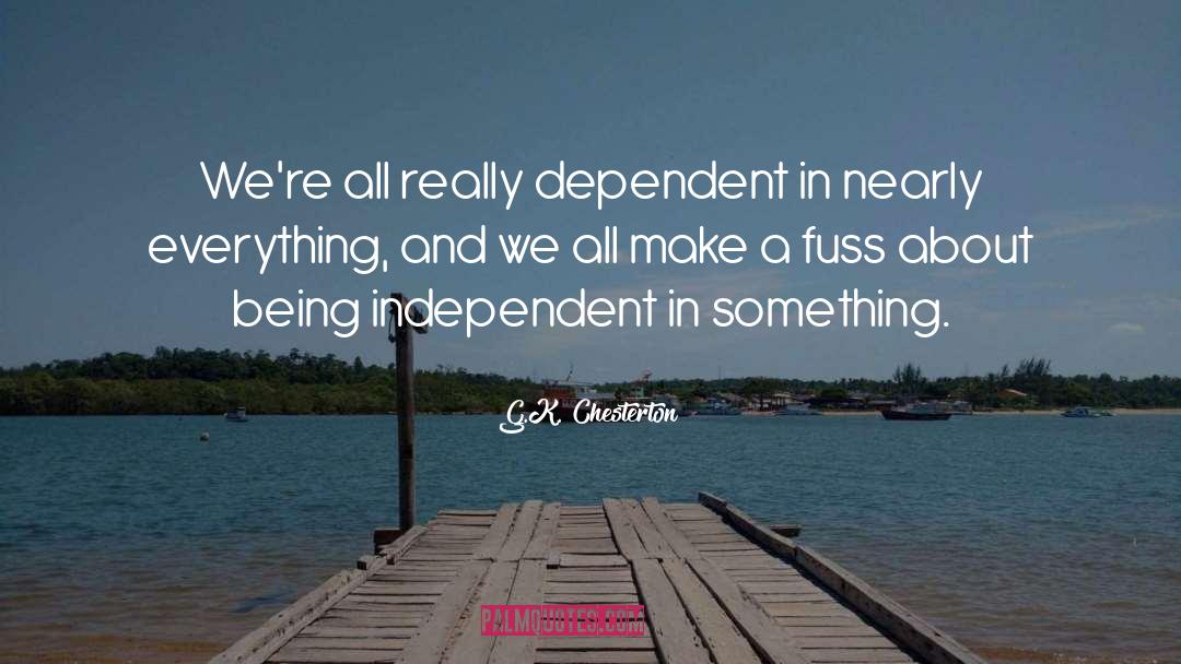 Being Independent quotes by G.K. Chesterton
