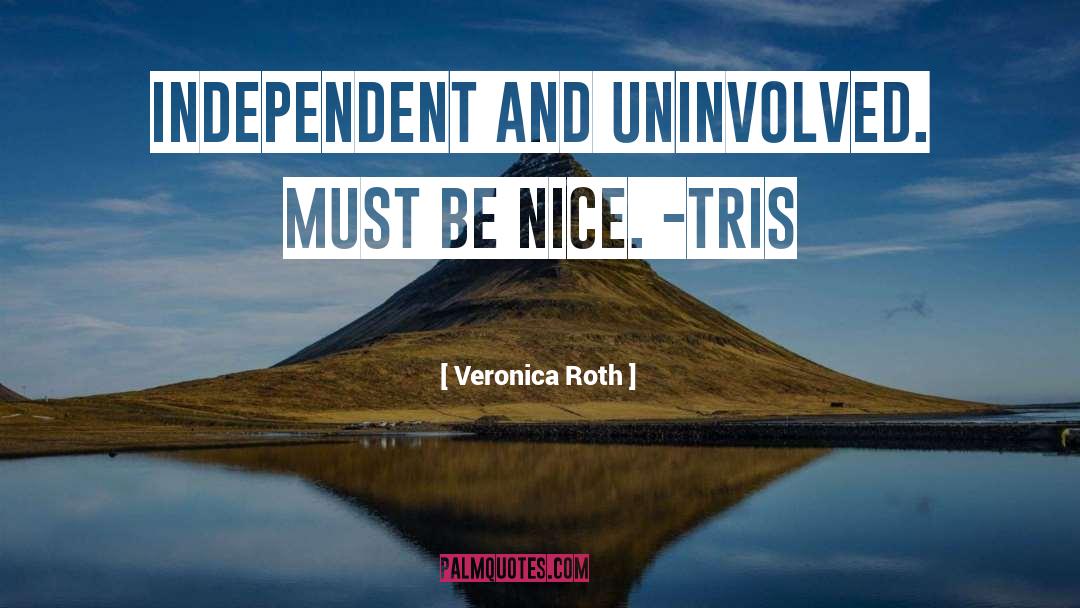 Being Independent Woman quotes by Veronica Roth