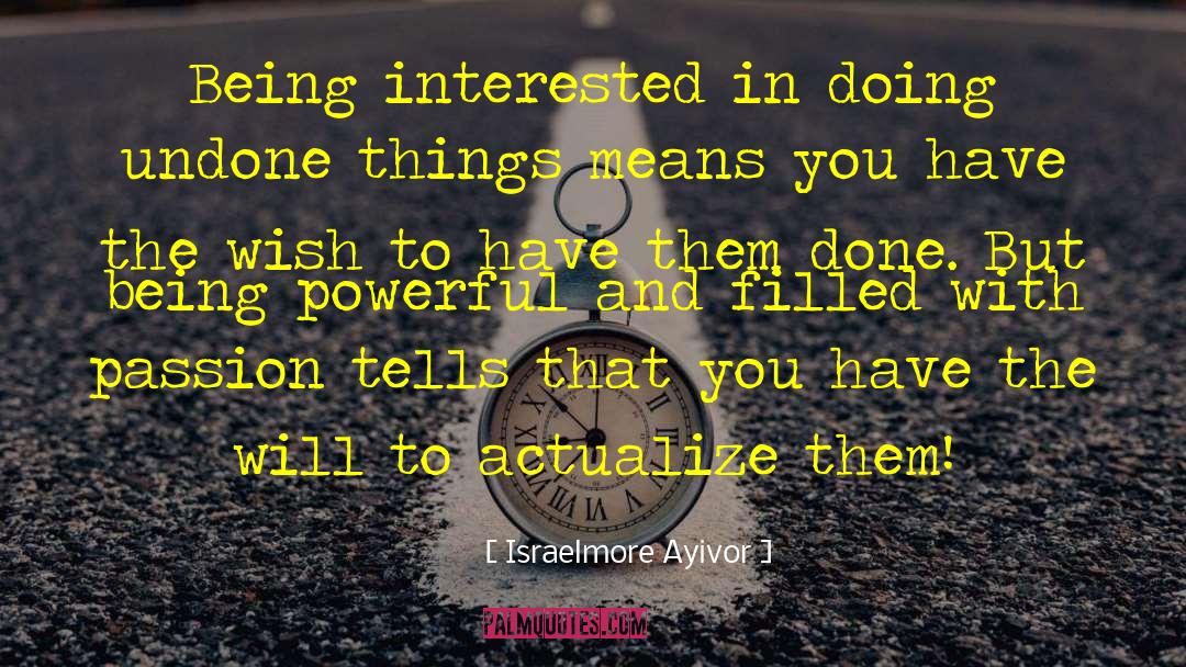 Being Interested quotes by Israelmore Ayivor