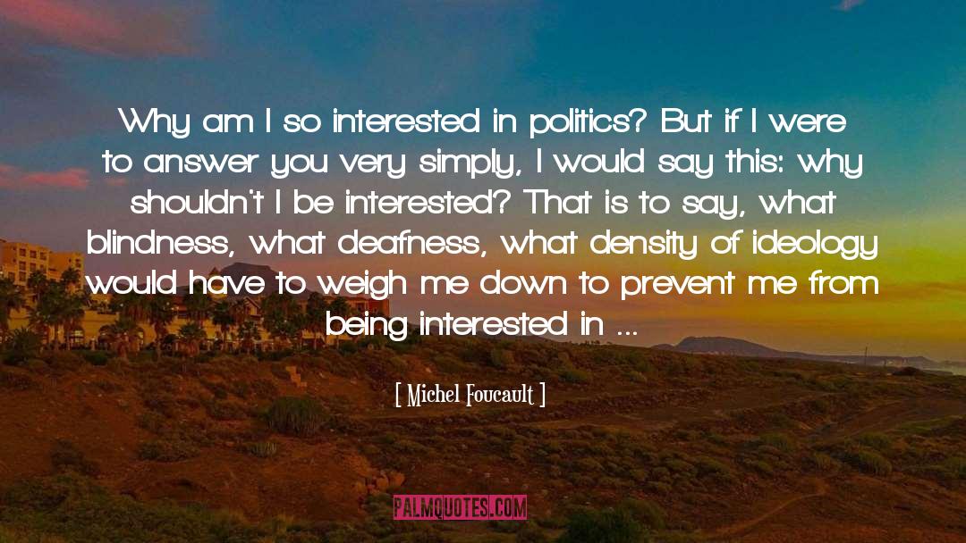 Being Interested quotes by Michel Foucault