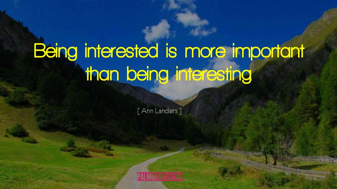 Being Interested quotes by Ann Landers