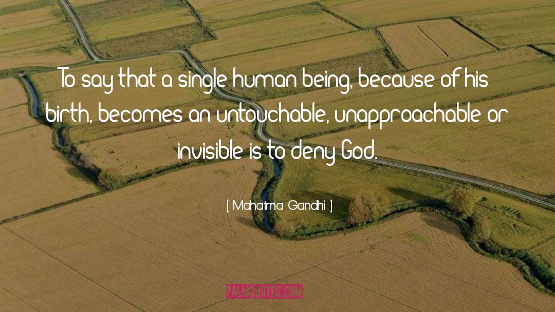 Being Invisible To A Guy quotes by Mahatma Gandhi