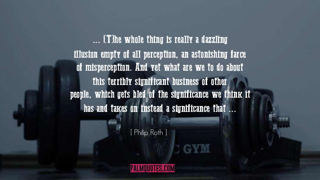 Being Invisible To People quotes by Philip Roth