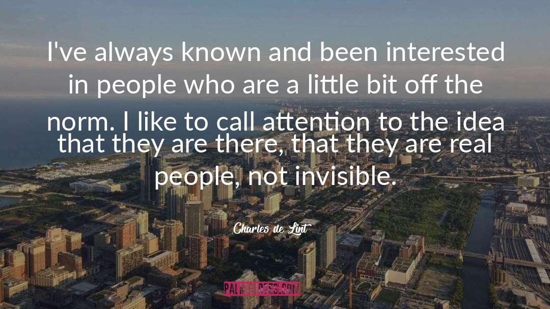 Being Invisible To People quotes by Charles De Lint