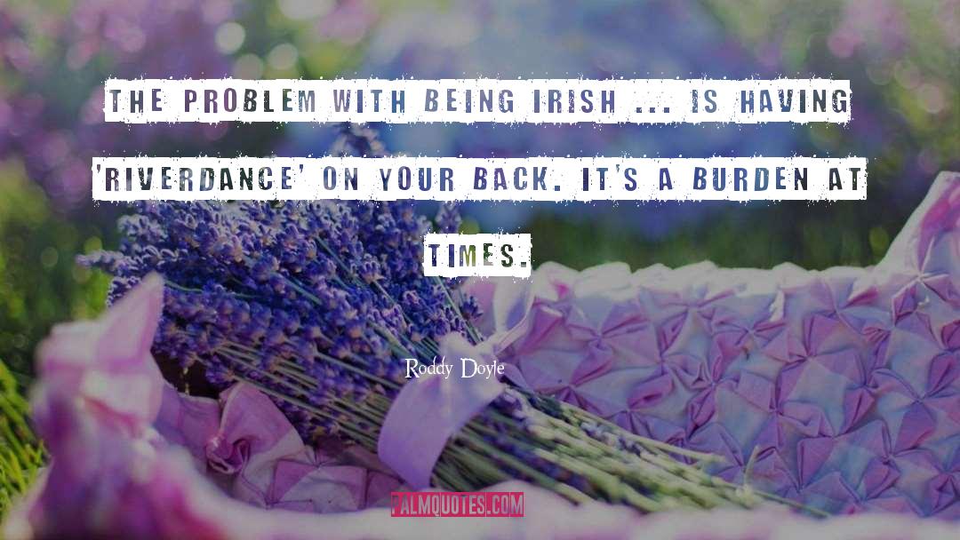 Being Irish quotes by Roddy Doyle