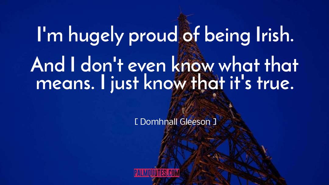 Being Irish quotes by Domhnall Gleeson
