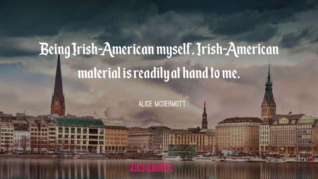 Being Irish quotes by Alice McDermott