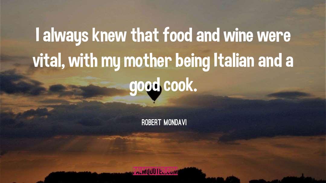 Being Italian quotes by Robert Mondavi