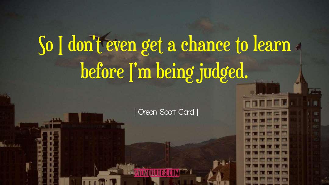 Being Judged quotes by Orson Scott Card