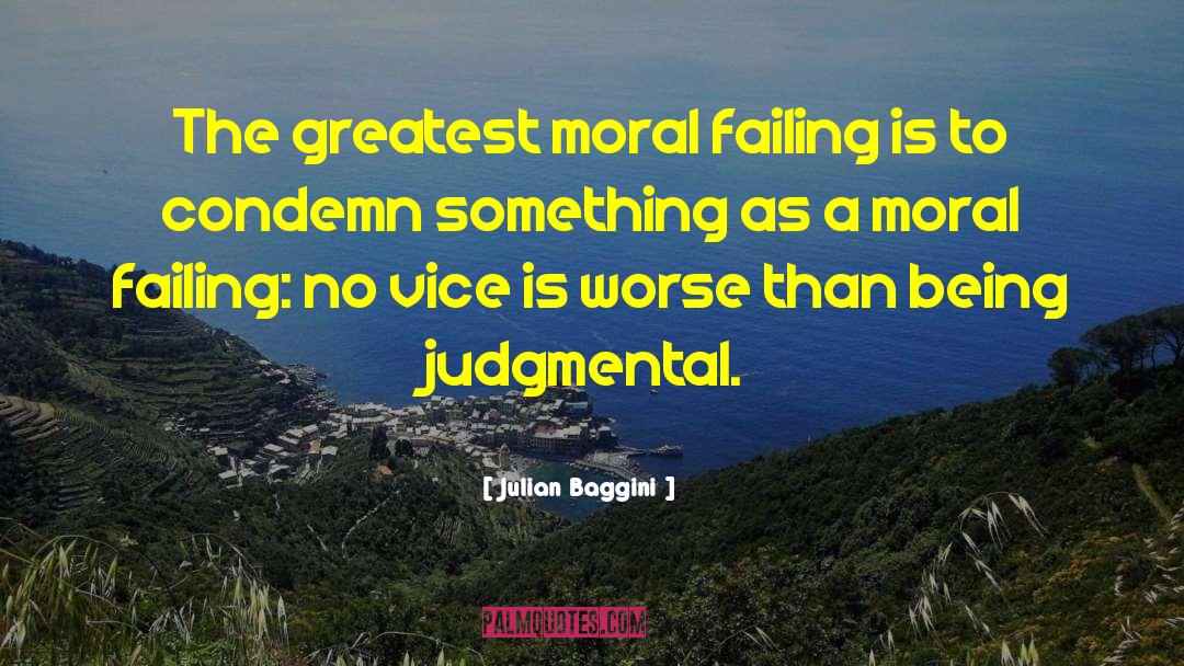 Being Judgmental quotes by Julian Baggini