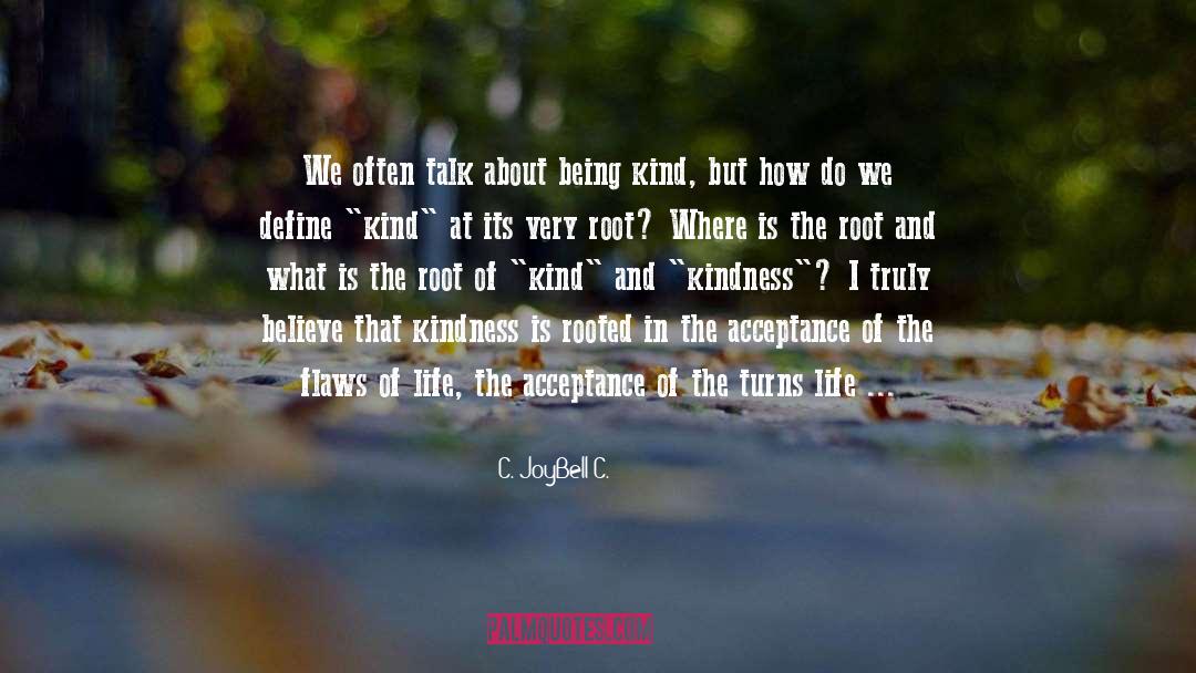 Being Kind quotes by C. JoyBell C.