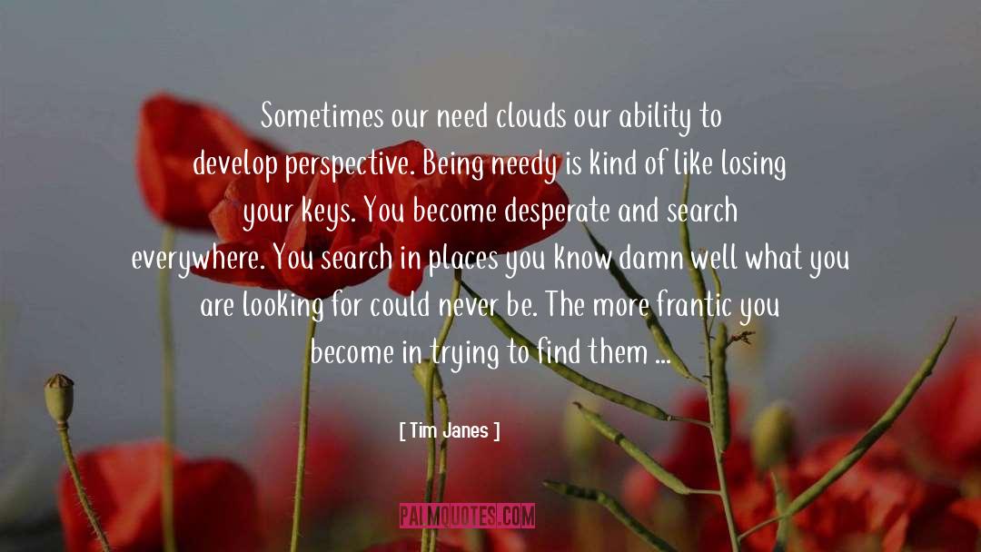 Being Kind To Your Fellow Woman quotes by Tim Janes