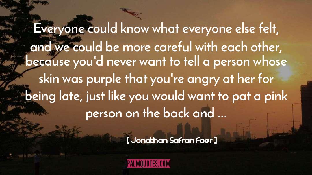 Being Late quotes by Jonathan Safran Foer