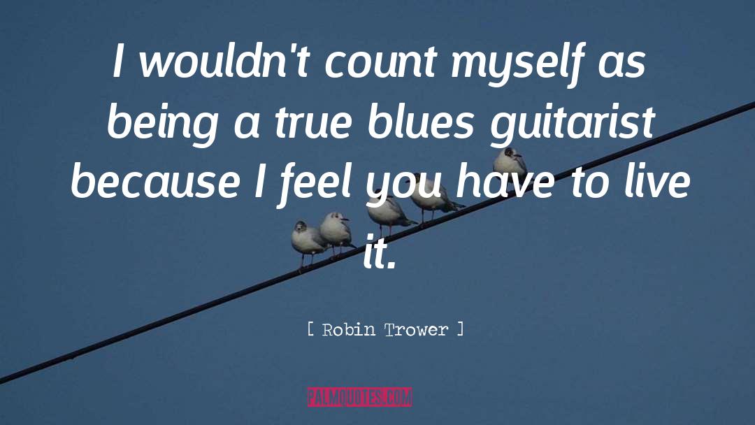 Being Latina quotes by Robin Trower