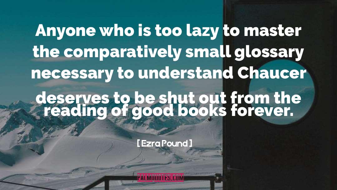 Being Lazy Is Good quotes by Ezra Pound