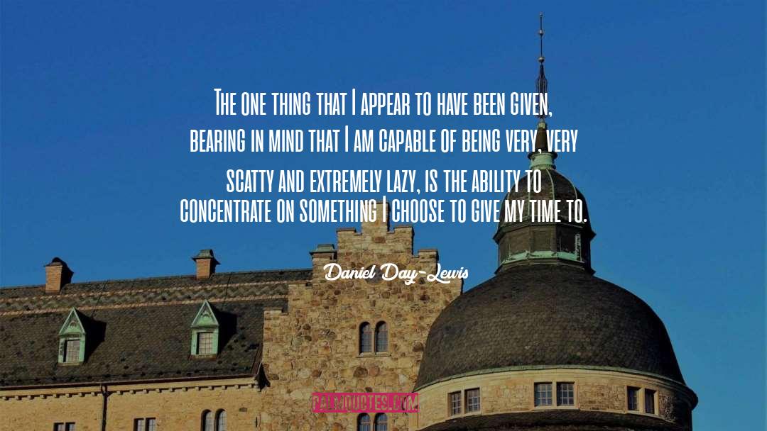 Being Lazy Is Good quotes by Daniel Day-Lewis