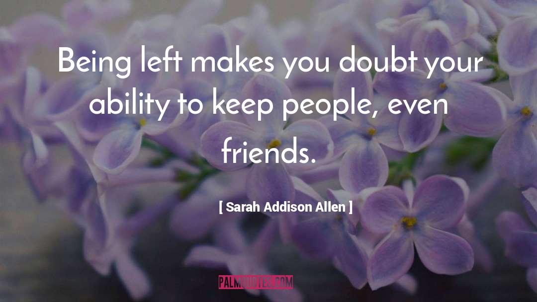 Being Left quotes by Sarah Addison Allen
