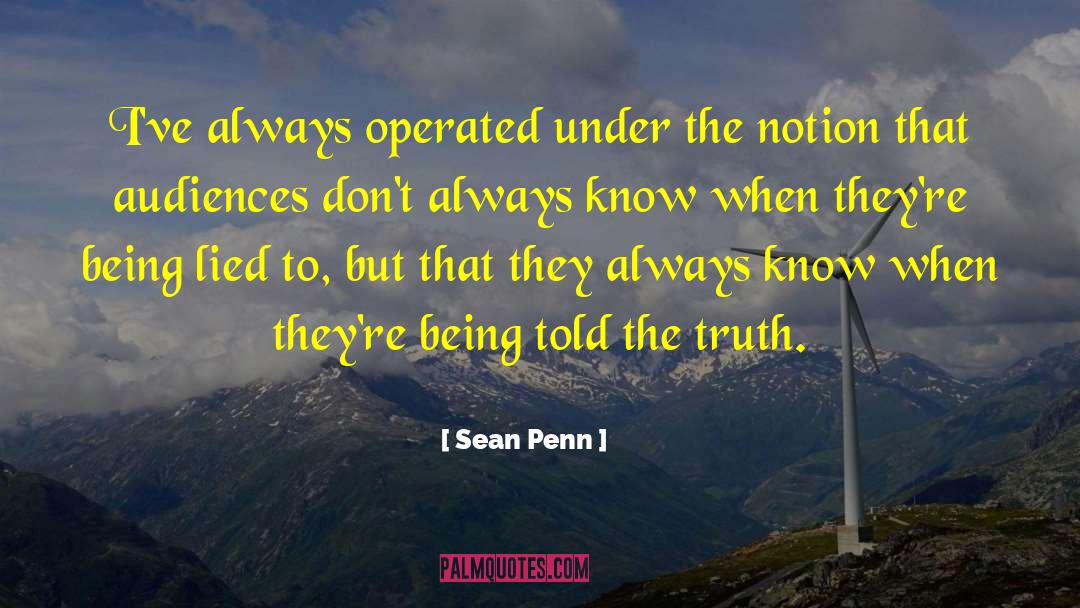 Being Lied quotes by Sean Penn