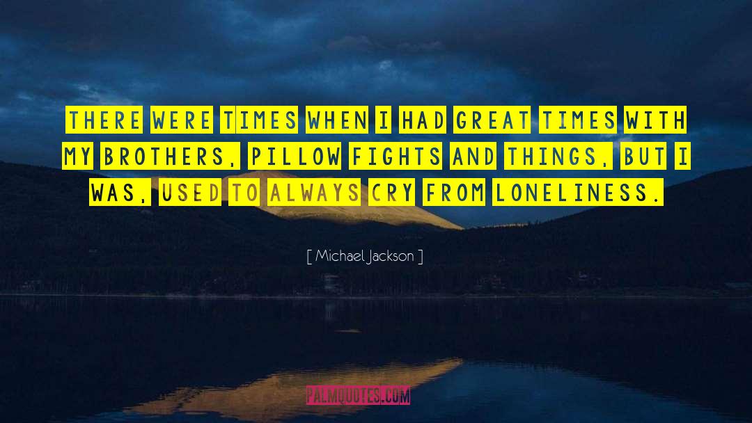 Being Lonely quotes by Michael Jackson