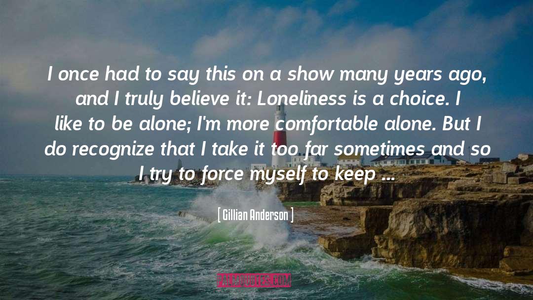 Being Lonely quotes by Gillian Anderson
