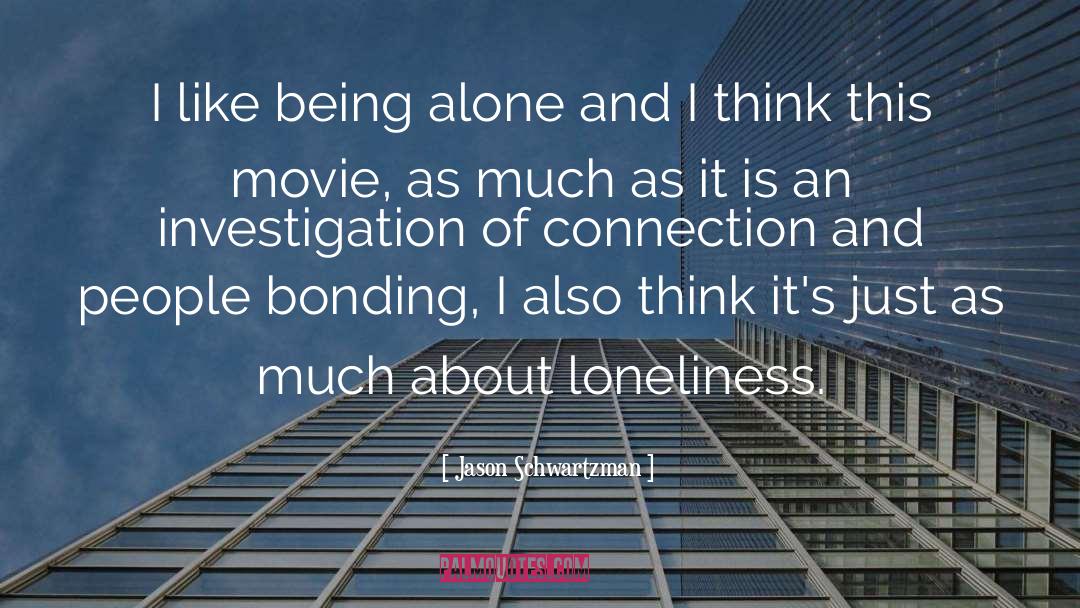 Being Lonely quotes by Jason Schwartzman