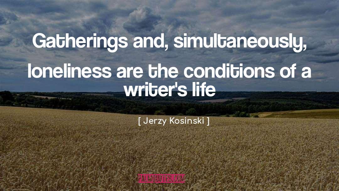 Being Lonely quotes by Jerzy Kosinski