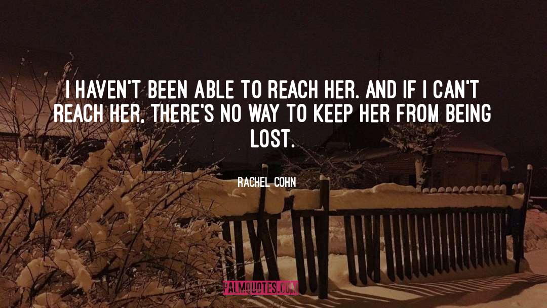 Being Lost quotes by Rachel Cohn