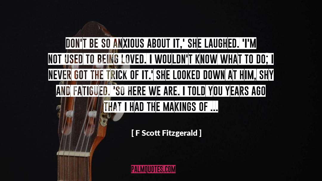 Being Loved quotes by F Scott Fitzgerald