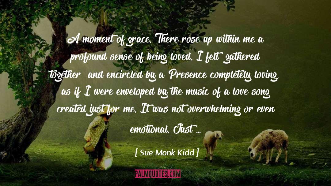 Being Loved quotes by Sue Monk Kidd
