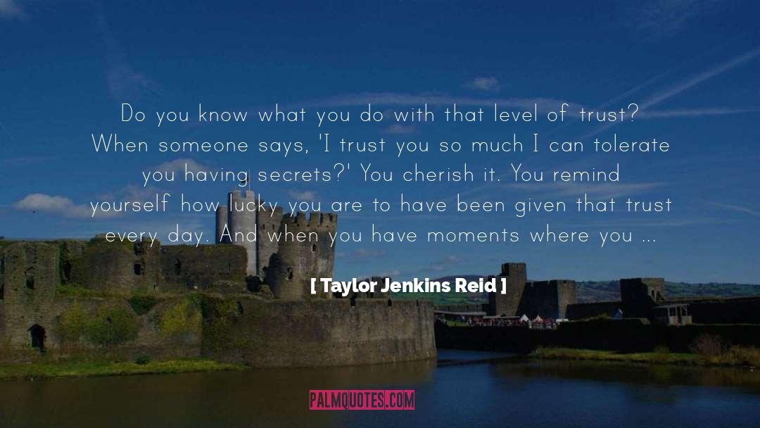 Being Lucky To Have Someone quotes by Taylor Jenkins Reid