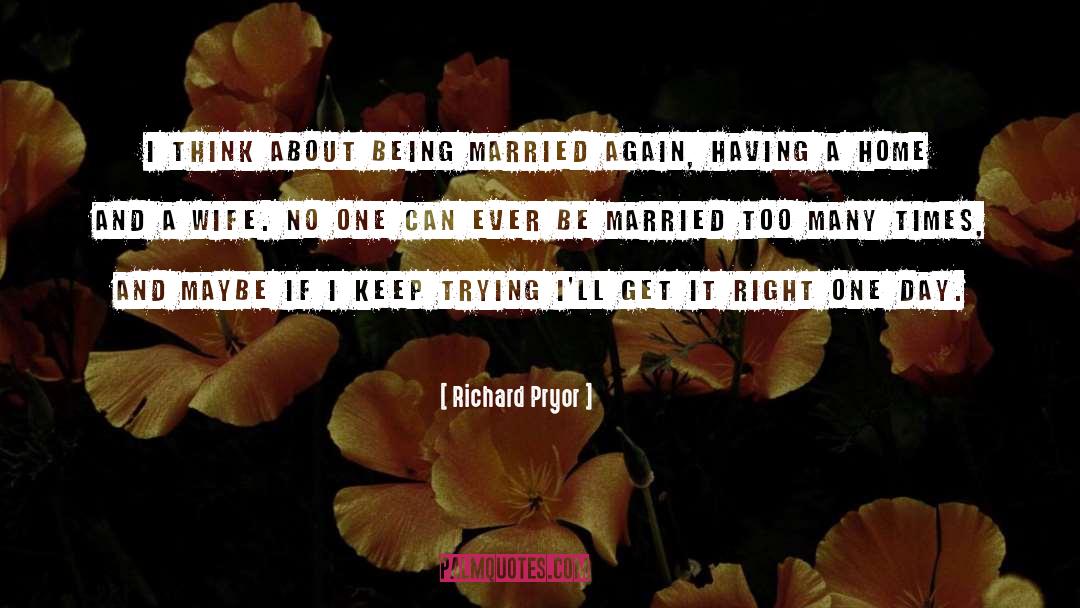 Being Married quotes by Richard Pryor