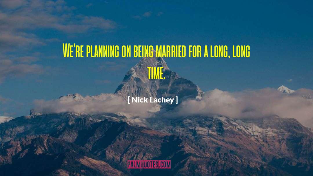 Being Married quotes by Nick Lachey