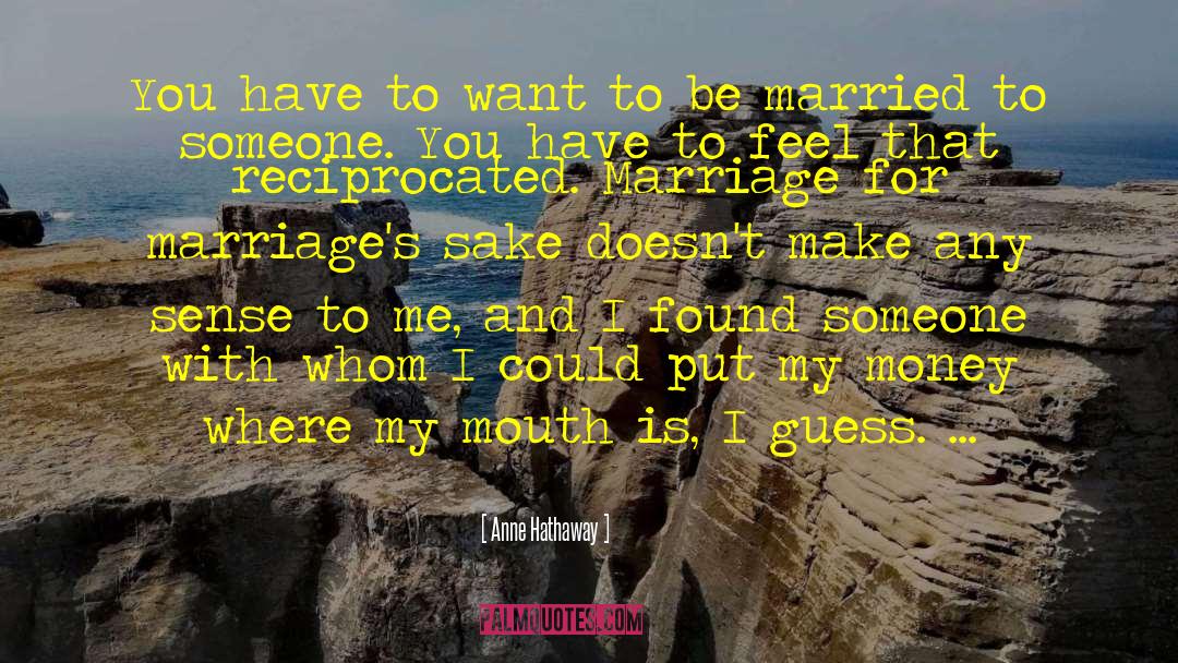 Being Married quotes by Anne Hathaway