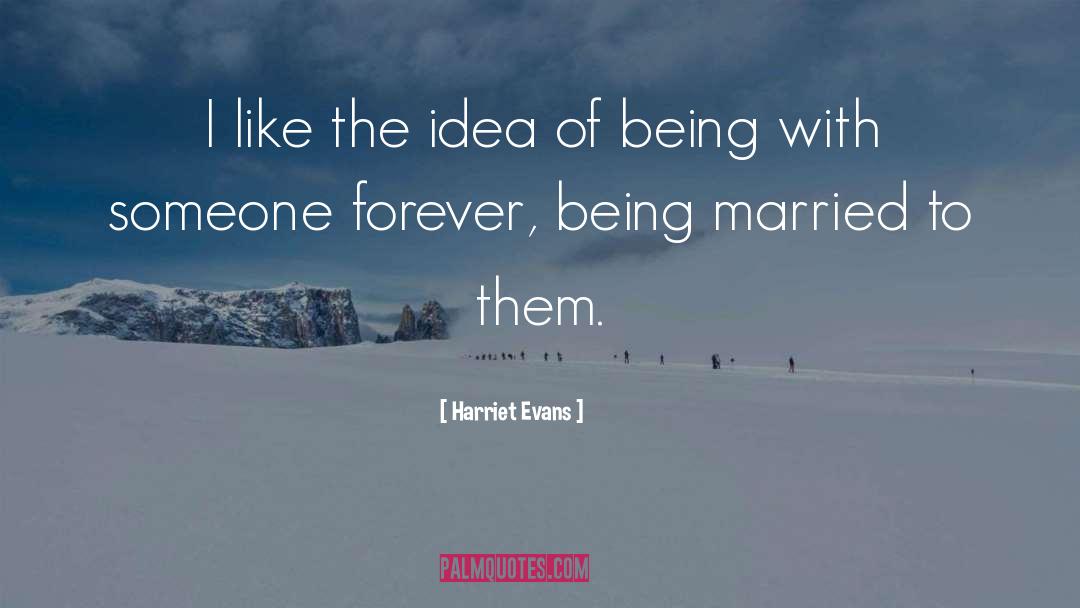Being Married quotes by Harriet Evans
