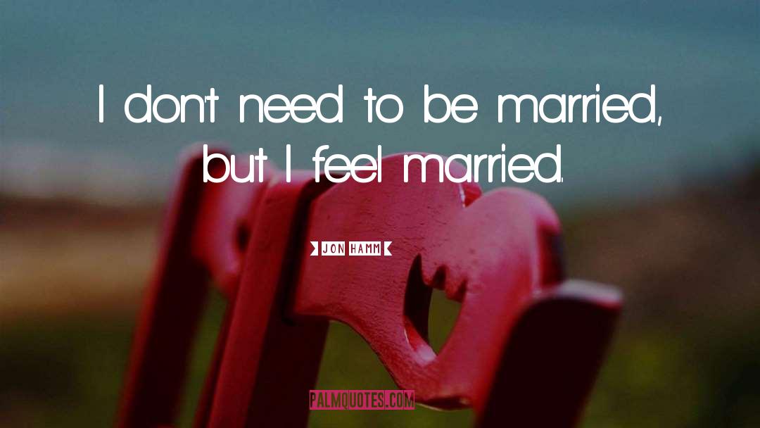 Being Married quotes by Jon Hamm