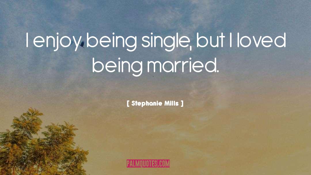 Being Married quotes by Stephanie Mills