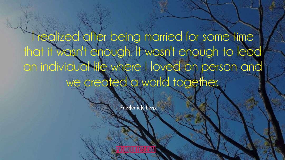 Being Married quotes by Frederick Lenz