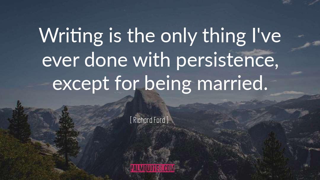 Being Married quotes by Richard Ford