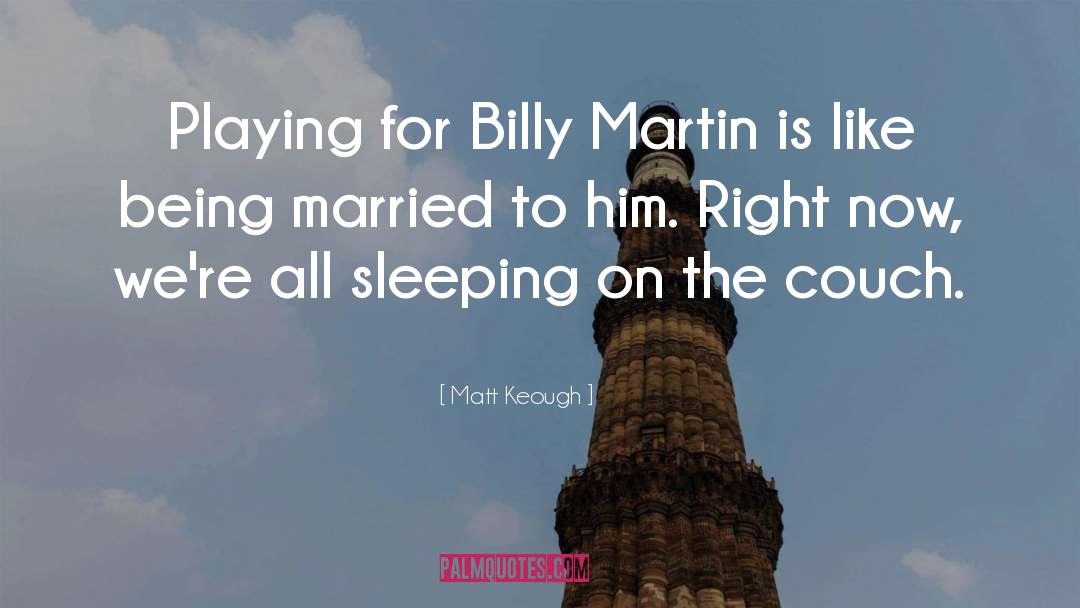 Being Married quotes by Matt Keough