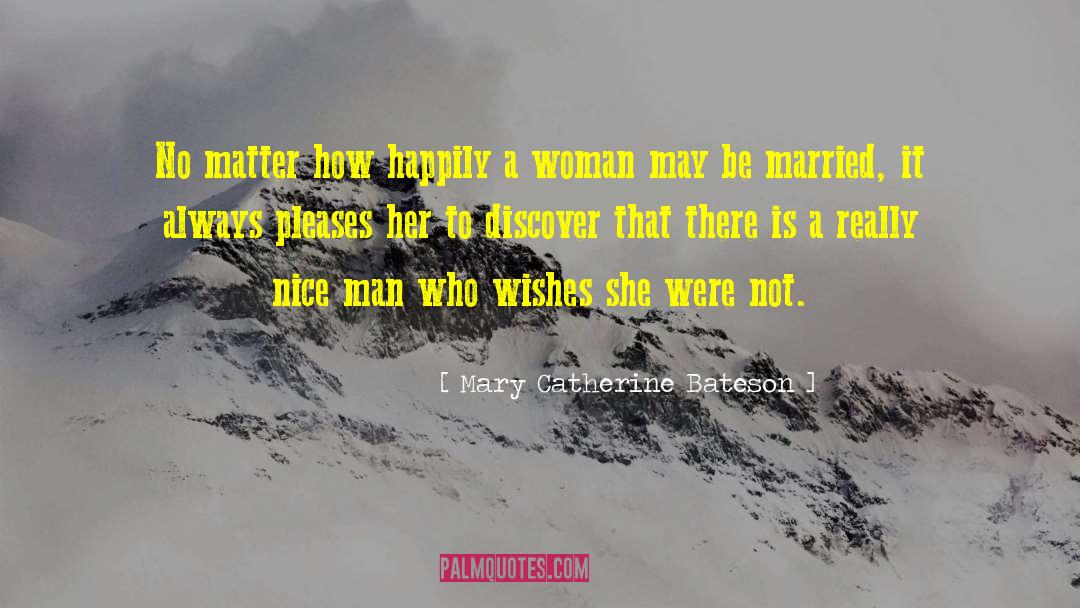 Being Married To A Soldiers quotes by Mary Catherine Bateson