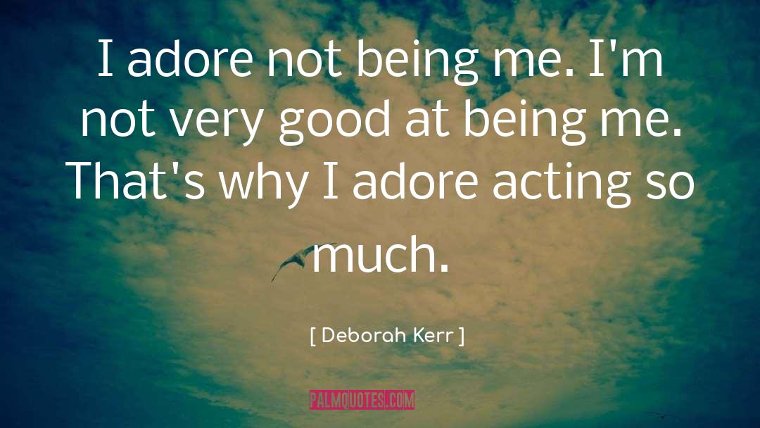 Being Me quotes by Deborah Kerr