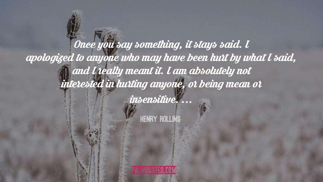 Being Mean quotes by Henry Rollins