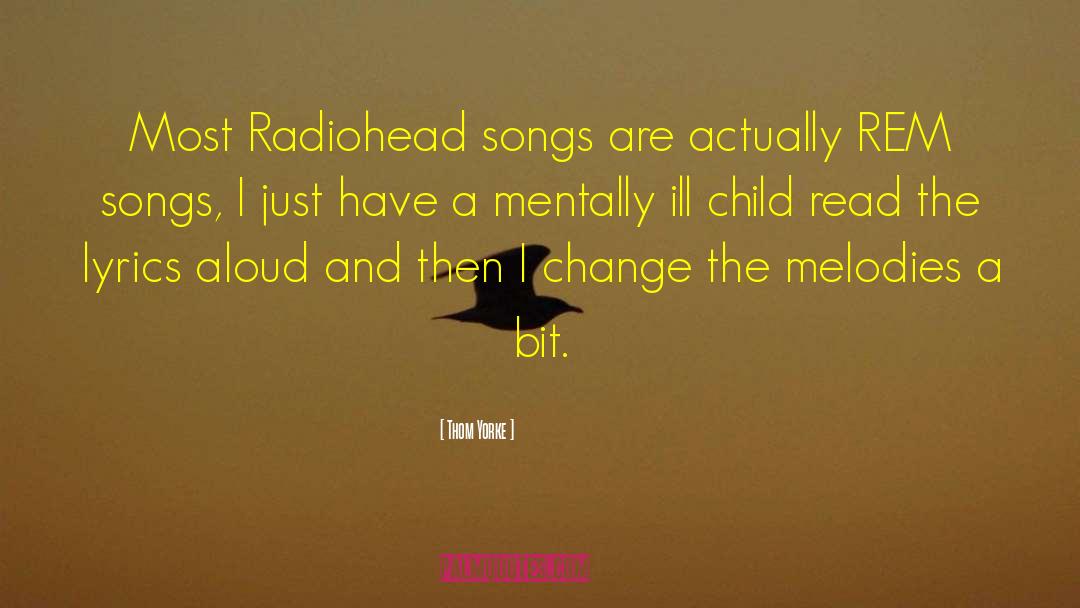 Being Mentally Ill quotes by Thom Yorke